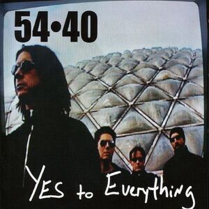 54-40 - Yes to Everything  CD